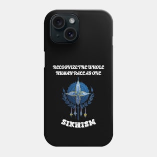 Sikhism, Recognize The Whole Human Race As One Phone Case