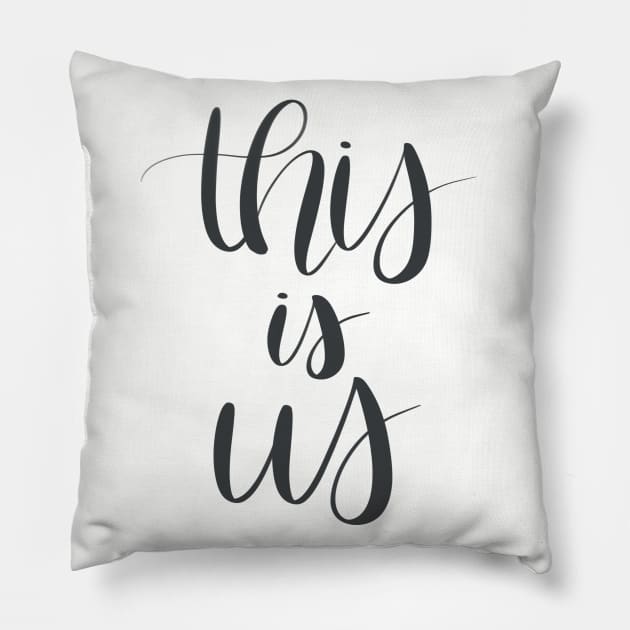 This Is Us Pillow by janiejanedesign