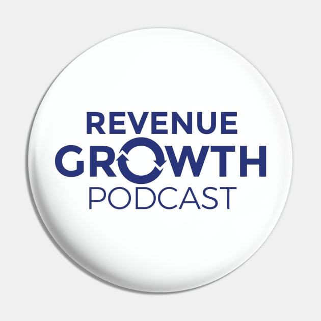 Revenue Growth Podcast Tee Pin by Revenue Growth Podcast