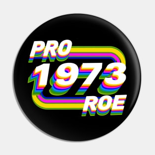 Pro Roe 1973 Pin