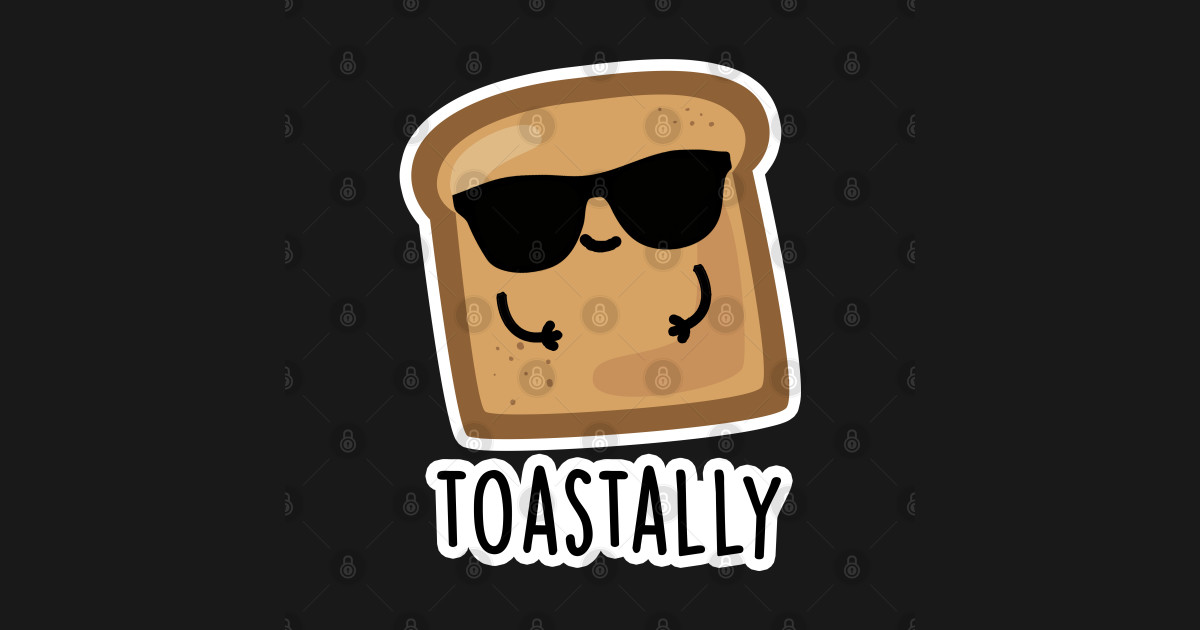 Toastally Cute Toast Bread Pun - Toast Pun - Gobelin | TeePublic PL