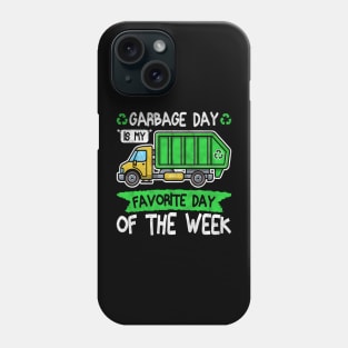 Garbage Day Is My Favorite Day Of The Week waste collection Phone Case