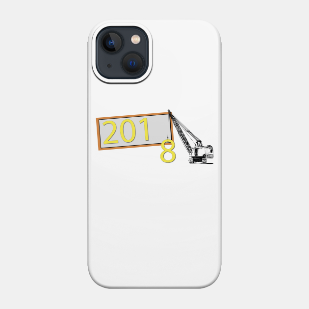 Happy New year Eve 2018 - Happy New Year - Phone Case