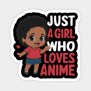 Just A Girl Who Loves Anime Cute African American Girls Magnet