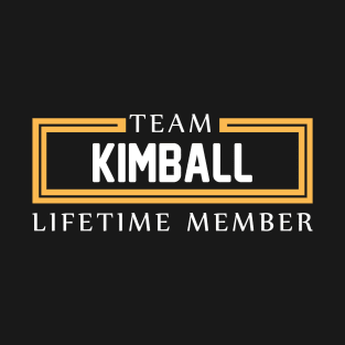 TEAM KIMBALL LIFETIME MEMBER ,KIMBALL NAME T-Shirt