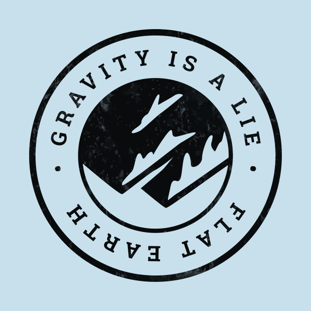 Gravity is a LIE by VeesTees