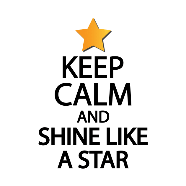 Keep calm and shine like a star by It'sMyTime