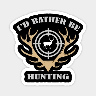 I’d Rather be Hunting Magnet