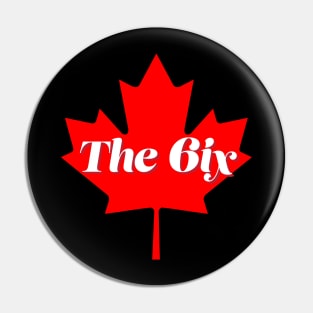 Funny Canada Meme - The 6ix Toronto - Toronto Home Pin