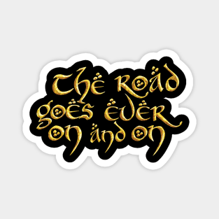 The road goes ever on and on (gold) Magnet