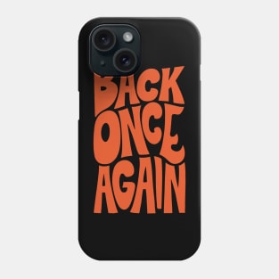 BACK ONCE AGAIN - ORANGEADE Phone Case