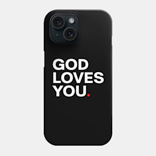God loves you. The truth, don't forget Phone Case