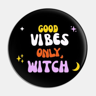 Good Vibes Only, Witch Pin