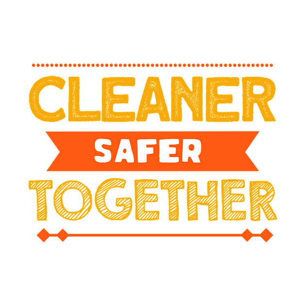 Cleaner safer together for corona virus by ciyoriy