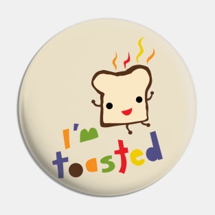 I'm Toasted Pin