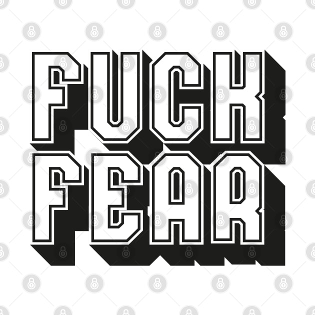 Fuck Fear by Rolling Reality