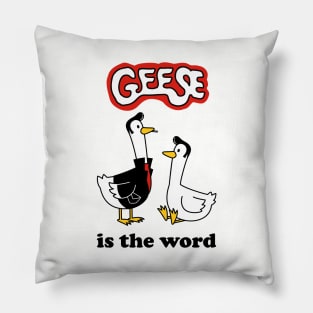 Geese Is The Word Pillow