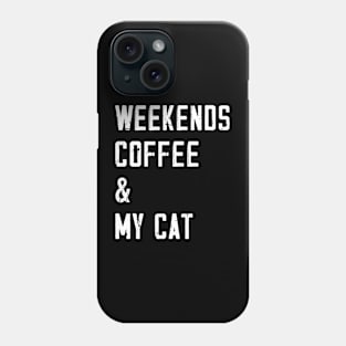 Weekends Coffee And My cat lover Phone Case