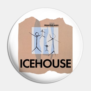 Icehouse Primitive Man Pin