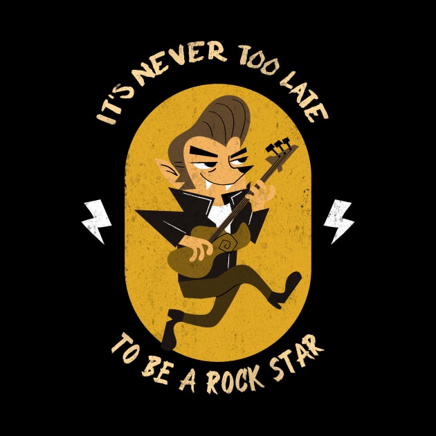 It's Never Too Late To Be A Rock star by Joco Studio