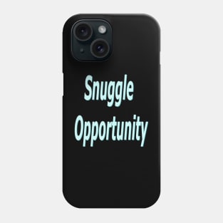 Snuggle opportunity Phone Case