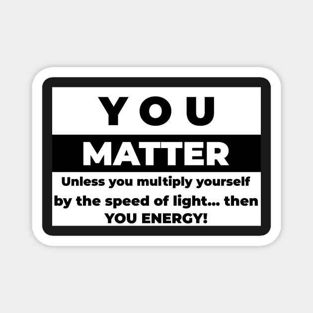 You Matter Magnet by mikepod