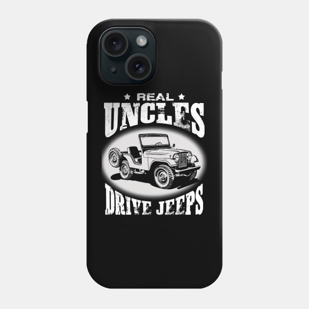 Real Uncles drive jeeps father's day jeep men jeep papa jeeps lover jeep offroad jeep uncle Phone Case by Carmenshutter