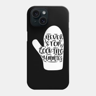 Never stop cooking Phone Case