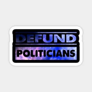 Defund Politicians Libertarian Magnet