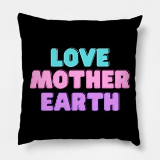 Love Mother Earth Pillow