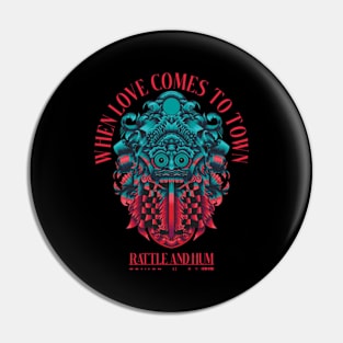 When Love Comes To Town Rattle and Hum Pin