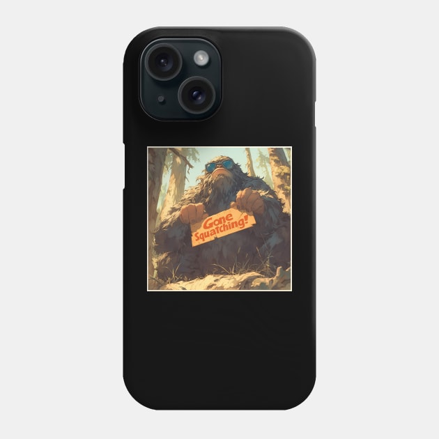 Gone Squatching! Phone Case by TheWombatsDen