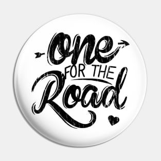 One For The Road Pin