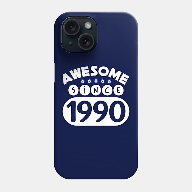 Awesome Since 1990 Phone Case by colorsplash