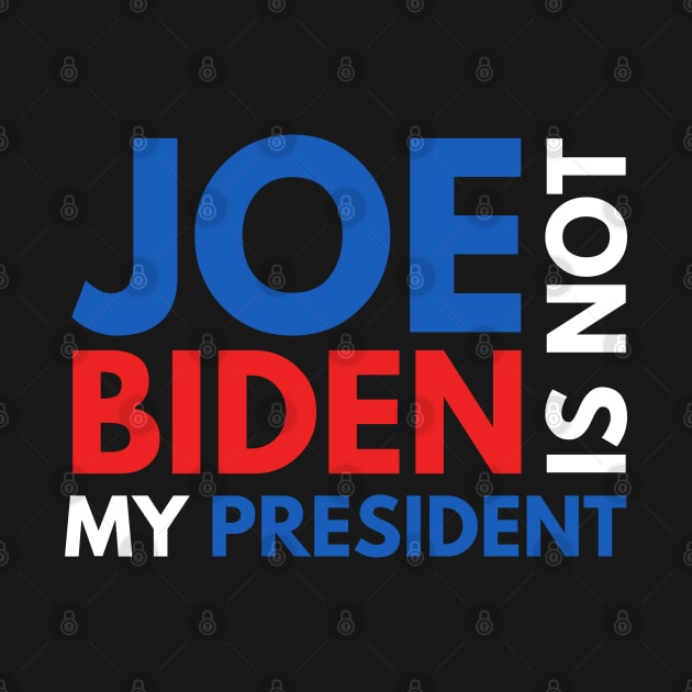 Joe Biden Is Not My President 2020 by 9 Turtles Project