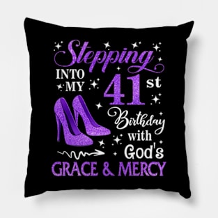 Stepping Into My 41st Birthday With God's Grace & Mercy Bday Pillow