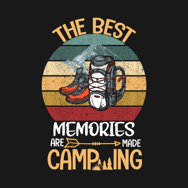 The Best Memories Are Made Camping camper Retro Vintage Gift by BKSMAIL-Shop