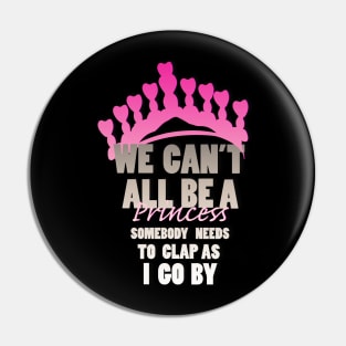 We all can't be a Princess Pin