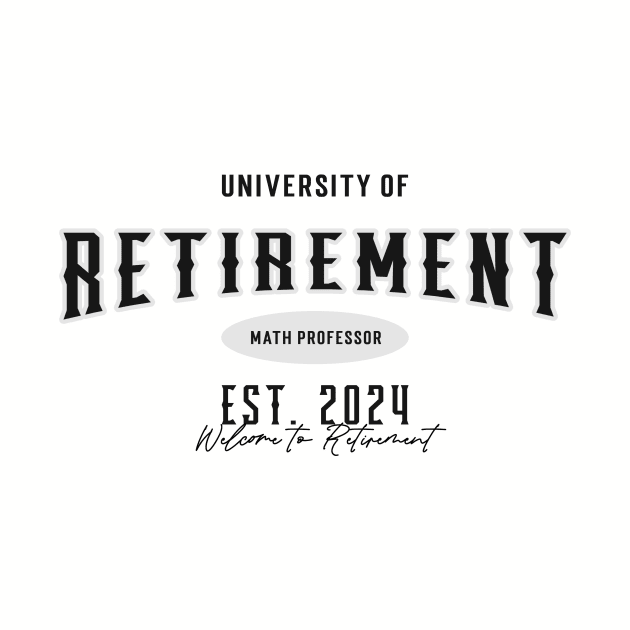 Math Professor Retirement 2024 by DenzLLC