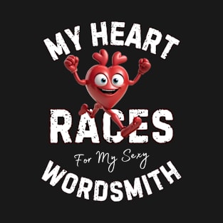 My Heart Races - Wordsmith T-Shirt