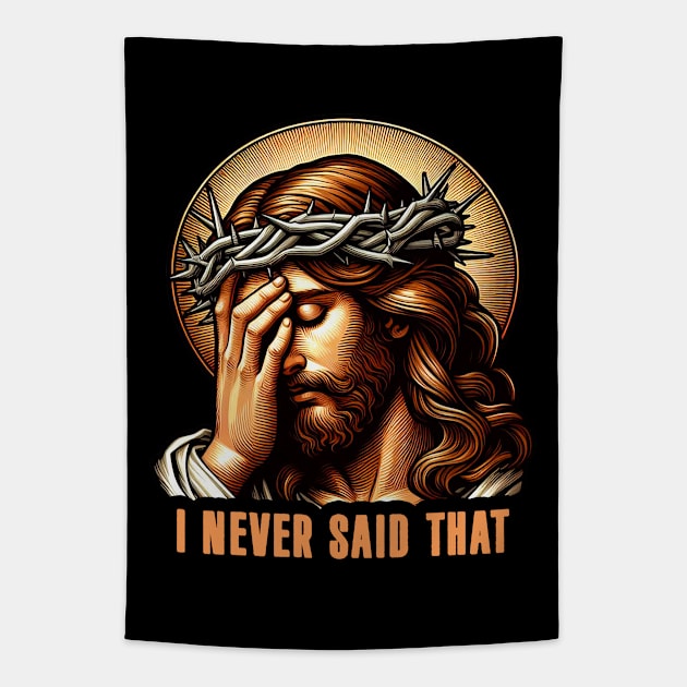 I Never Said That meme Jesus Christ Tapestry by Plushism