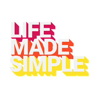 life made simple T-Shirt