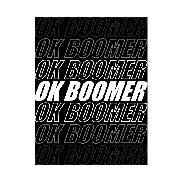 ok boomer black and white by JPS-CREATIONS