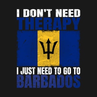 I Don't Need Therapy I Just Need To Go To Barbados Barbadian Flag T-Shirt