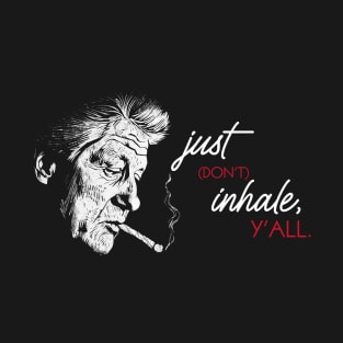 Don't Inhale T-Shirt