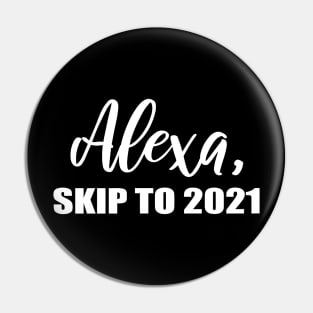 Alexa Skip to 2021 Pin