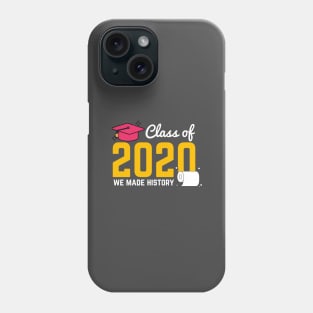 class of 2020 we made history Phone Case