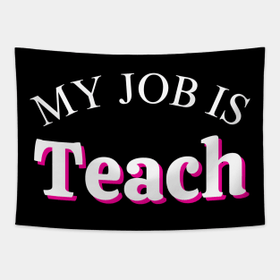 My Job Is Teach Tapestry