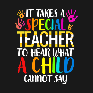 Special Teacher To Hear What A Child Cannot Say T-Shirt T-Shirt