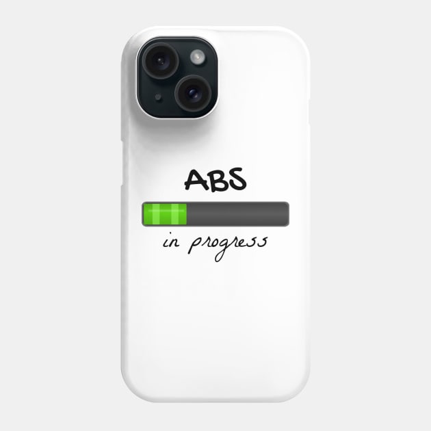 Abs in progress Phone Case by Pipa's design